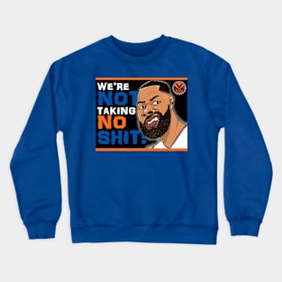 Knicks Taking No Shit Crewneck Sweatshirt